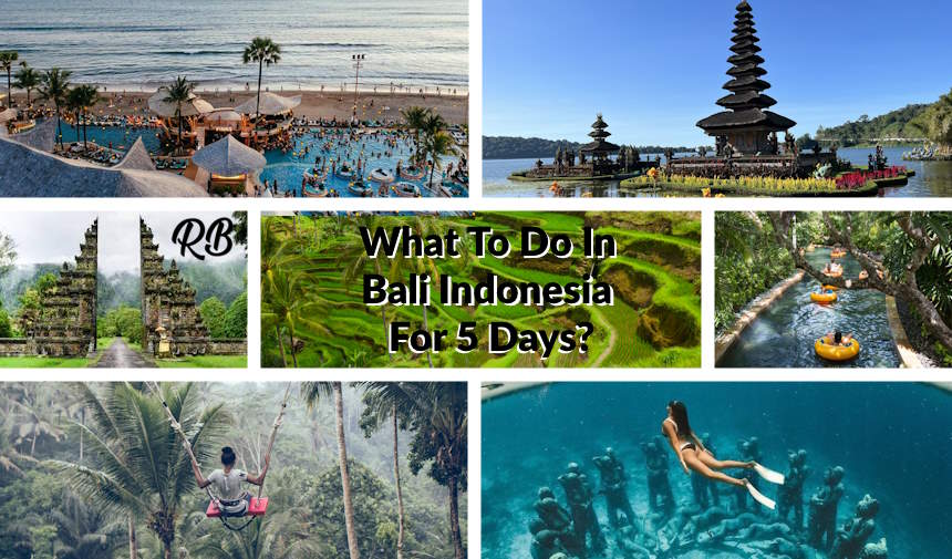 What To Do In Bali Indonesia For 5 Days? Bali Travel Tips